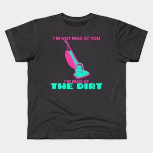 Mad At The Dirt - Vac 2 Kids T-Shirt